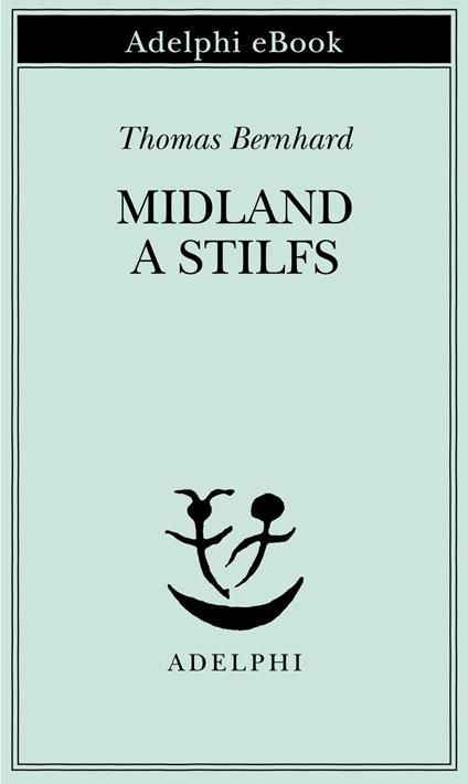Midland a Stilfs - Thomas Bernhard,Giovanna Agabio - ebook