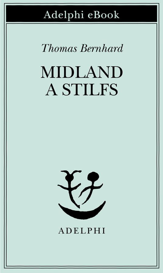 Midland a Stilfs - Thomas Bernhard,Giovanna Agabio - ebook