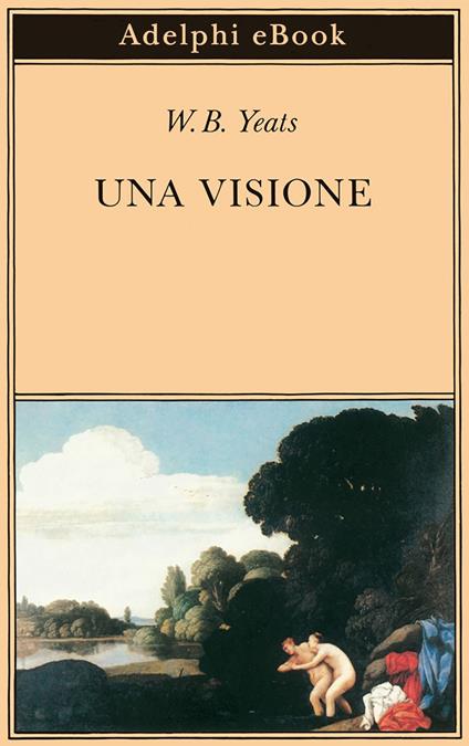 Una visione - William Butler Yeats,A. Motti - ebook