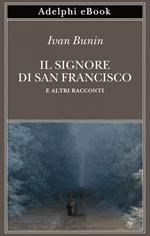 Il signore di San Francisco e altri racconti