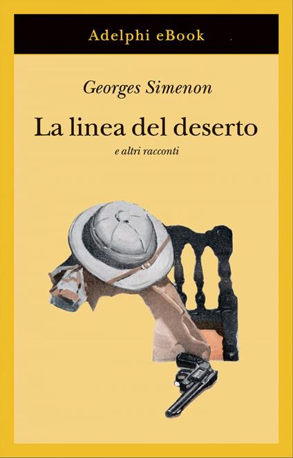 La linea del deserto e altri racconti - Georges Simenon,Marina Di Leo - ebook