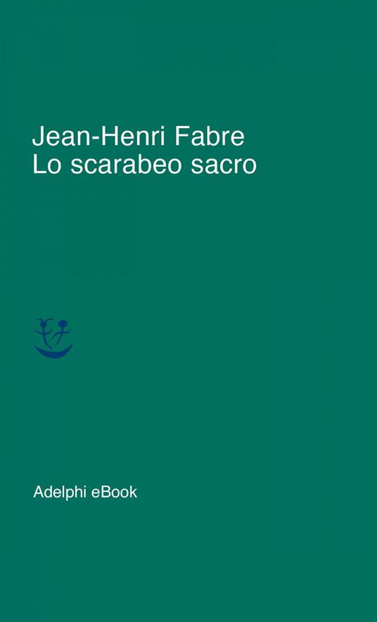 Lo scarabeo sacro - Jean-Henri Fabre - ebook