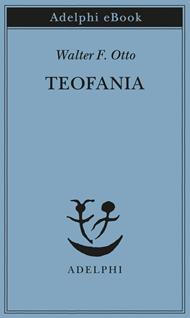 Teofania. Lo spirito della religione greca antica