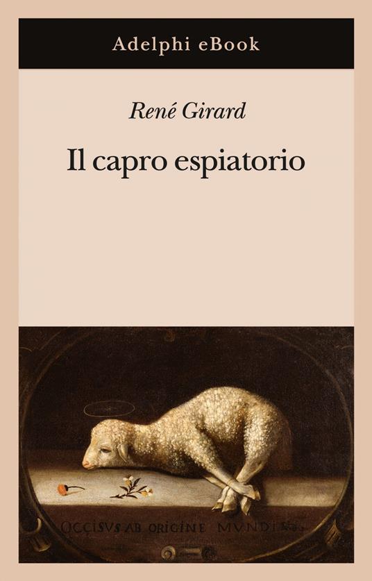 Il capro espiatorio - René Girard,Giuseppe Fornari,F. Bovoli,Christine Leverd - ebook