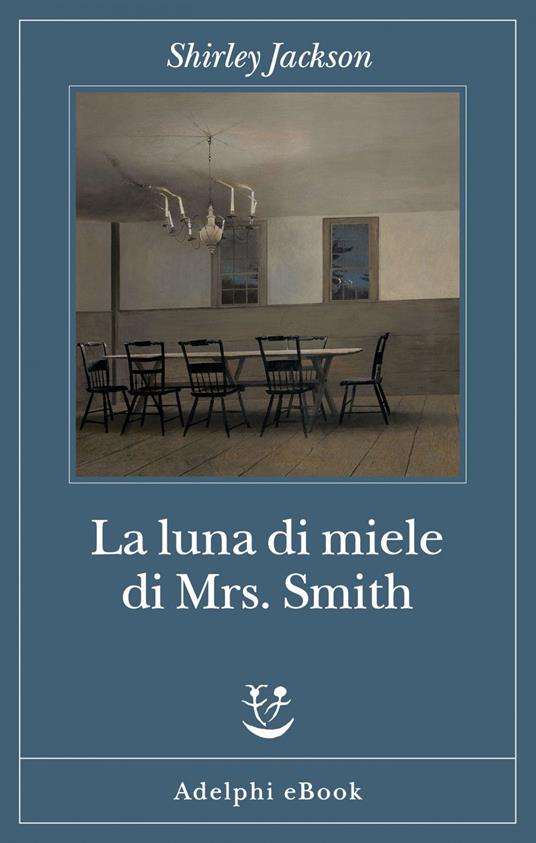 La luna di miele di Mrs. Smith - Shirley Jackson,Sarah Hyman DeWitt,Laurence Jackson Hyman,Simona Vinci - ebook