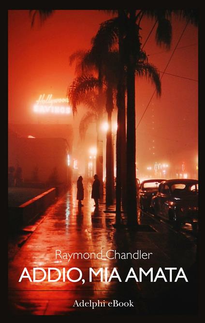 Addio, mia amata - Raymond Chandler,Gianni Pannofino - ebook