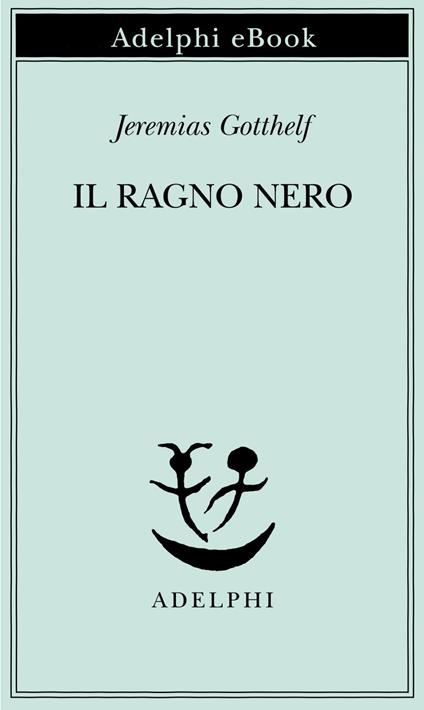 Il ragno nero - Jeremias Gotthelf,M. Mila - ebook
