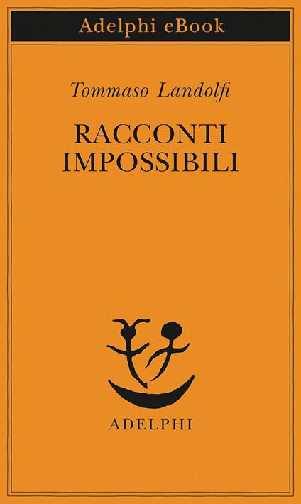 Racconti impossibili - Tommaso Landolfi,Giovanni Maccari - ebook