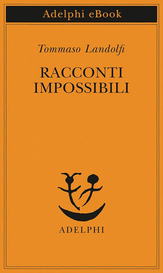 Racconti impossibili - Tommaso Landolfi,Giovanni Maccari - ebook