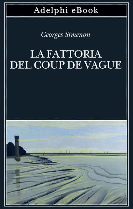 La fattoria del Coup de Vague - Georges Simenon,Simona Mambrini - ebook