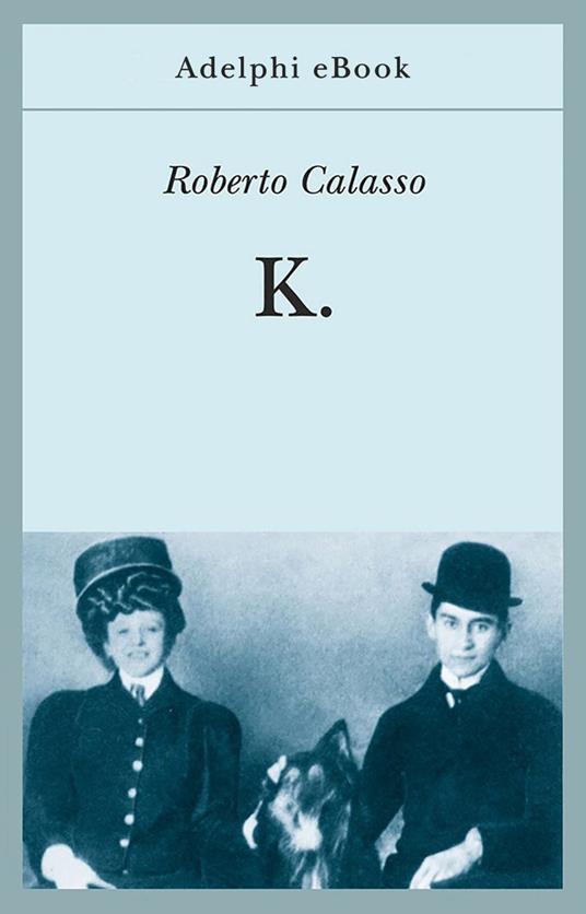 K. - Roberto Calasso - ebook