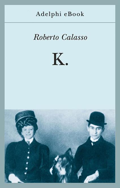 K. - Roberto Calasso - ebook