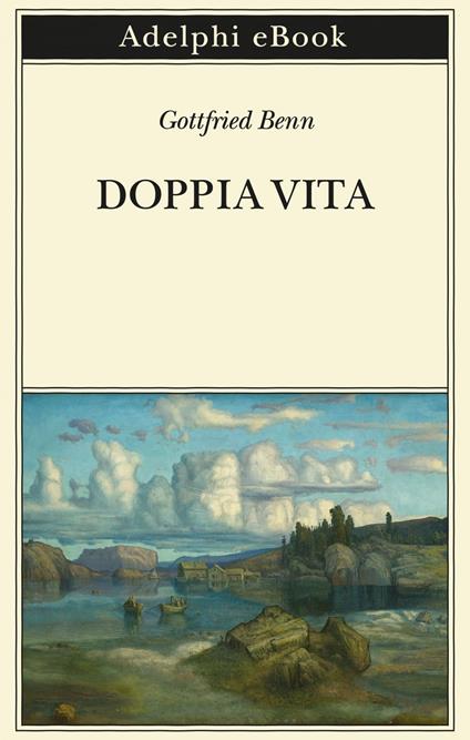 Doppia vita - Gottfried Benn,Amelia Valtolina - ebook