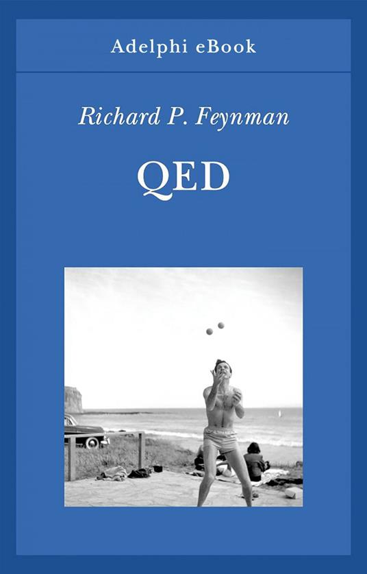 QED. La strana teoria della luce e della materia - Richard P. Feynman,F. Nicodemi - ebook