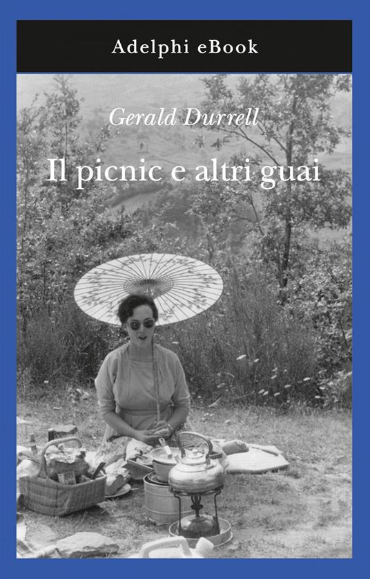 Il picnic e altri guai - Gerald Durrell,Franco Salvatorelli - ebook