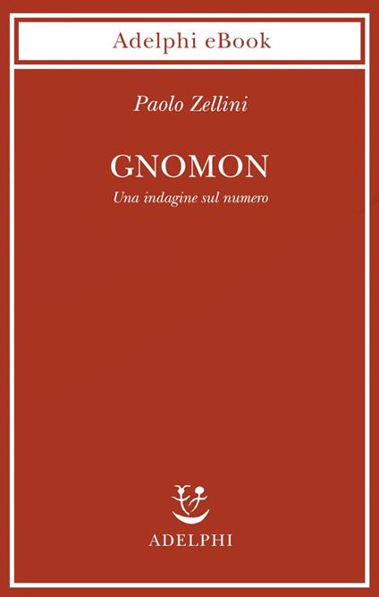 Gnomon. Una indagine sul numero - Paolo Zellini - ebook