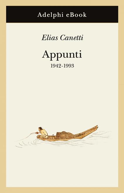 Appunti 1942-1993 - Elias Canetti,Renata Colorni,Gilberto Forti,Furio Jesi - ebook