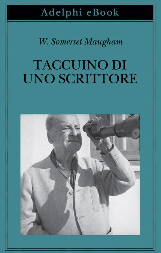 Taccuino di uno scrittore - W. Somerset Maugham,Gianni Pannofino - ebook