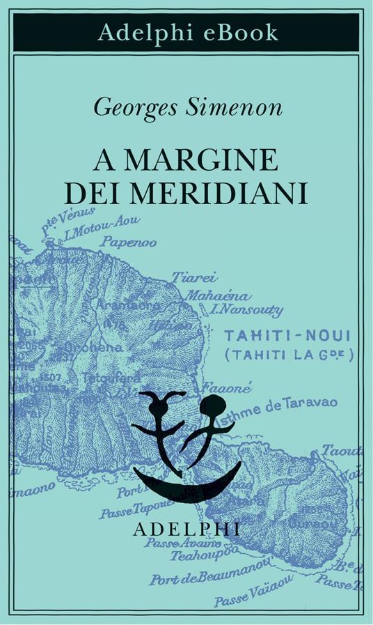 A margine dei meridiani - Georges Simenon,Giuseppe Girimonti Greco,Francesca Scala - ebook