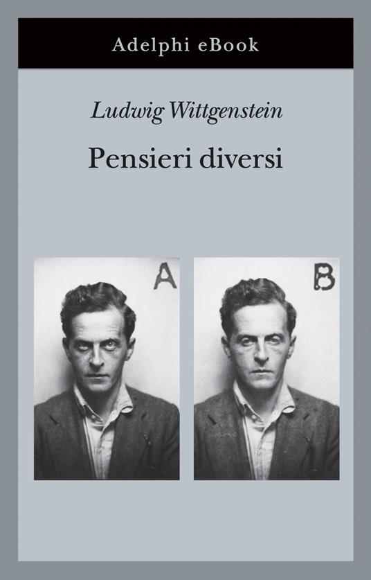 Pensieri diversi - Ludwig Wittgenstein,G. Henrik von Wright,Michele Ranchetti - ebook