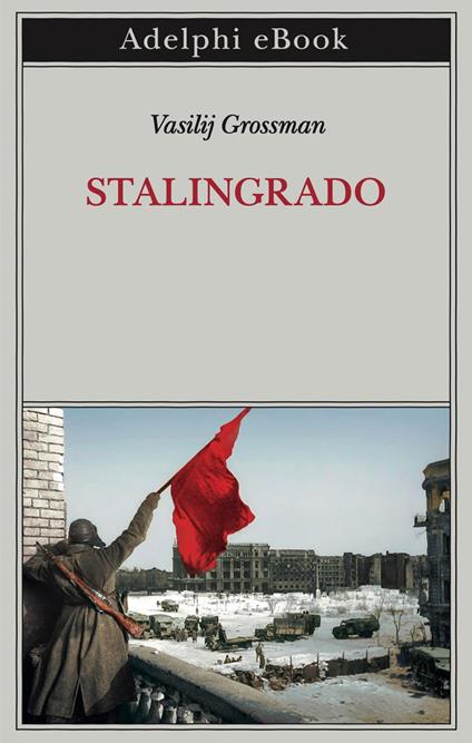 Stalingrado - Vasilij Grossman,Jurij Bit-Junan,Robert Chandler,Claudia Zonghetti - ebook