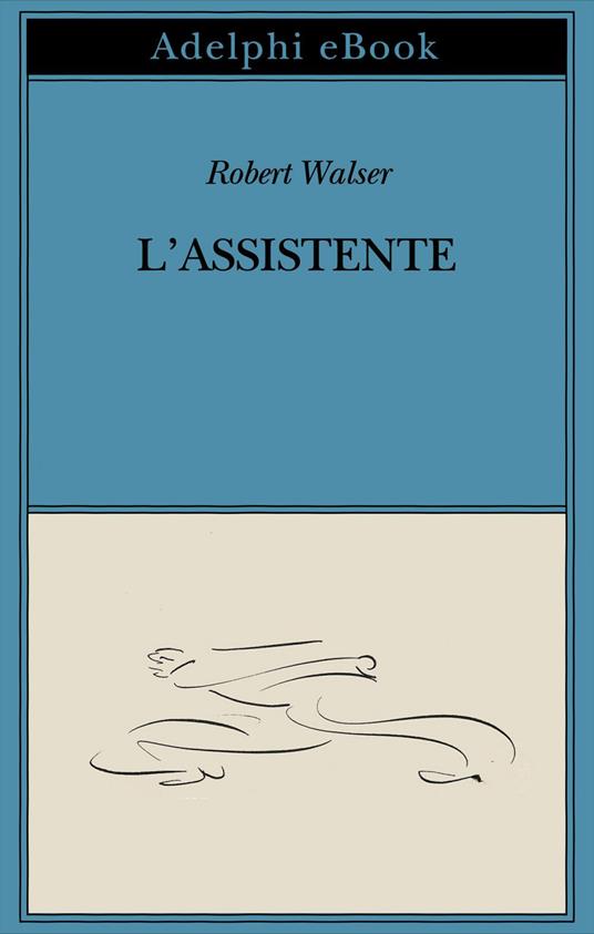 L' assistente - Robert Walser,Cesare De Marchi - ebook