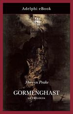 Gormenghast. La trilogia