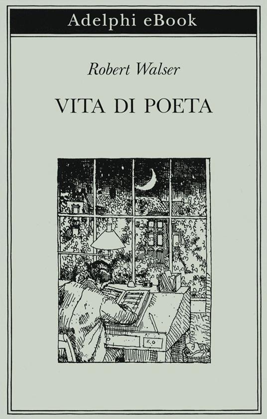Vita di poeta - Robert Walser,E. Castellani - ebook