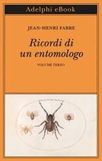 Ricordi di un entomologo. Vol. 3