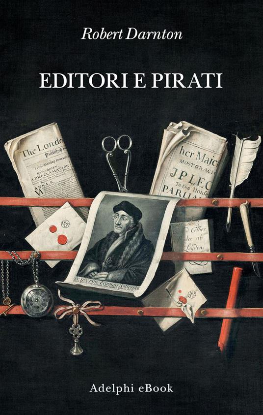 Editori e pirati - Robert Darnton,Svevo D'Onofrio - ebook