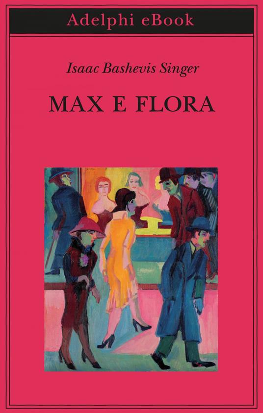 Max e Flora - Isaac Bashevis Singer,Elisabetta Zevi - ebook
