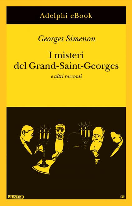 I misteri del Grand-Saint-Georges e altri racconti - Georges Simenon,Marina Di Leo,Laura Frausin Guarino,Ena Marchi - ebook
