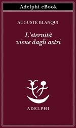 L' eternità viene dagli astri. Ipotesi astronomica