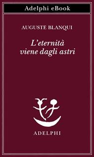 L' eternità viene dagli astri. Ipotesi astronomica