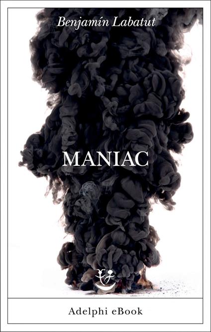 Maniac - Benjamín Labatut,Norman Gobetti - ebook