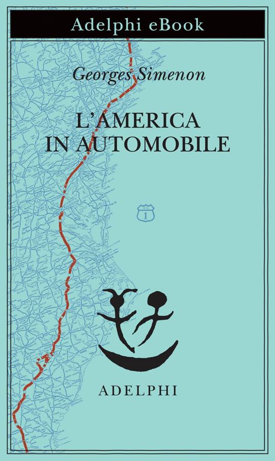 L' America in automobile - Georges Simenon,Federica Di Lella,Maria Laura Vanorio - ebook