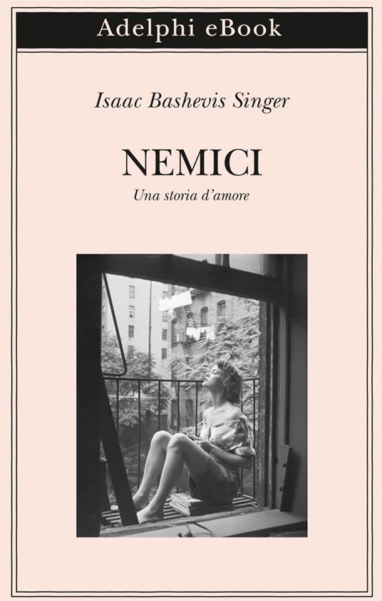 Nemici. Una storia d'amore - Isaac Bashevis Singer,Elisabetta Zevi,Marina Morpurgo - ebook