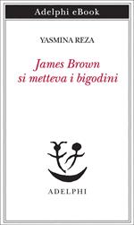 James Brown metteva i bigodini