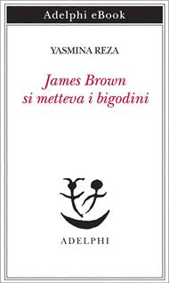 James Brown metteva i bigodini