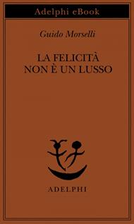 La felicità non è un lusso