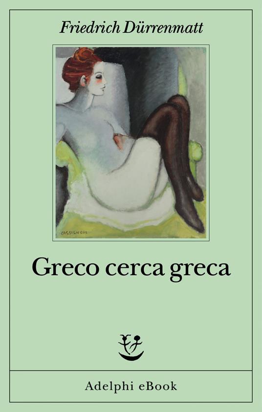 Greco cerca greca - Friedrich Dürrenmatt,Margherita Belardetti - ebook
