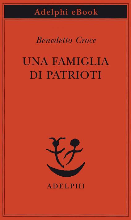 Una famiglia di patrioti. I Poerio - Benedetto Croce,G. Galasso - ebook