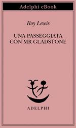 Una passeggiata con Mr. Gladstone