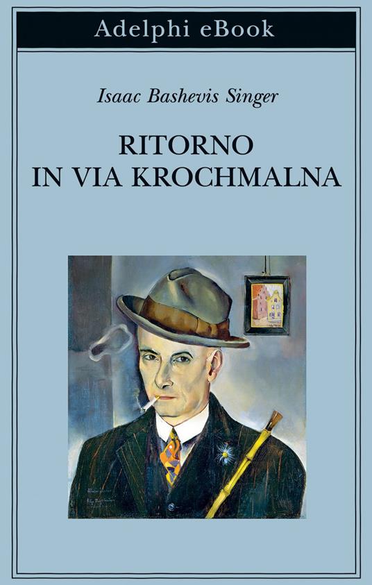 Ritorno in via Krochmalna - Isaac Bashevis Singer,Katia Bagnoli - ebook
