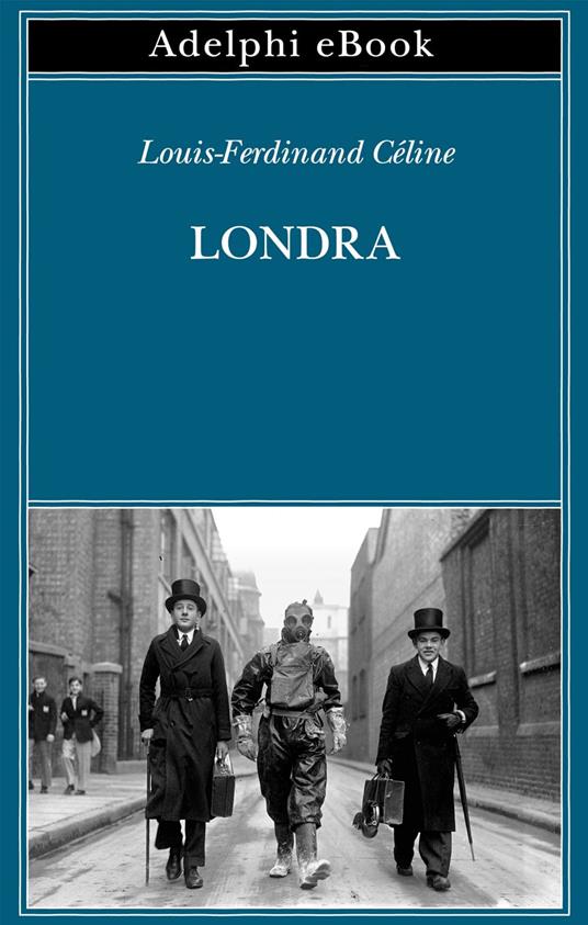 Londra - Louis-Ferdinand Céline,Régis Tettamanzi,Ottavio Fatica - ebook