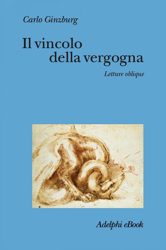 Il vincolo della vergogna. Letture oblique - Carlo Ginzburg - ebook