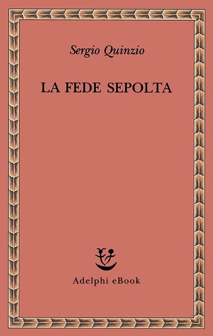 La fede sepolta - Sergio Quinzio - ebook