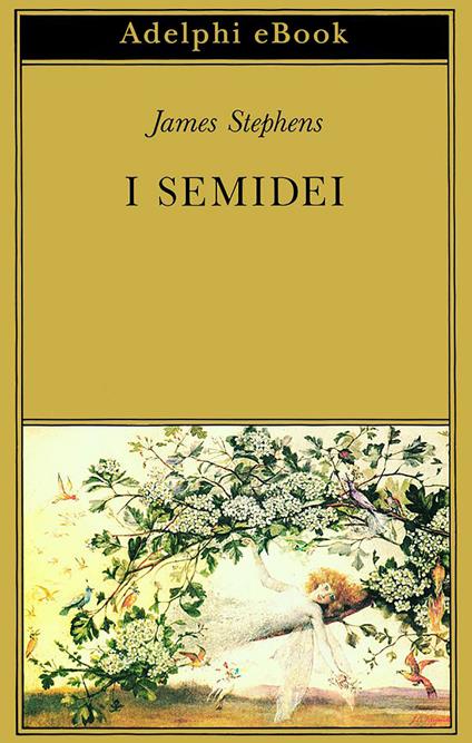 I semidei - James Stephens,A. Ravano - ebook