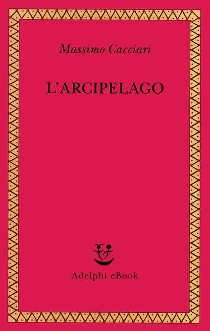 L' arcipelago - Massimo Cacciari - ebook