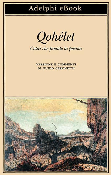 Qohélet. Colui che prende la parola - Guido Ceronetti - ebook